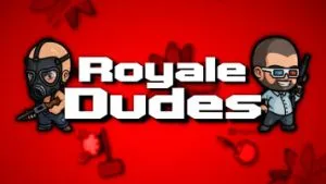 ROYALE DUDES io